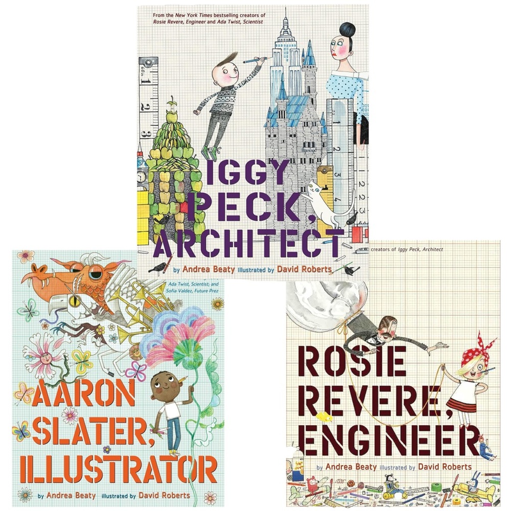 Iggy Peck, Architect, Rosie Revere, Engineer , and Aaron Slater, Illustrator.